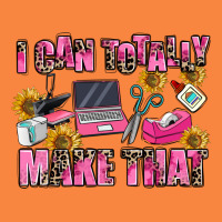 I Can Totally Make That Premium Sweatshirt | Teevron