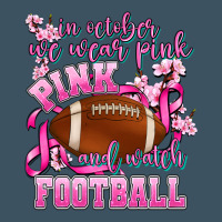In October We Wear Pink And Watch Football Urban Heavy Tee | Teevron