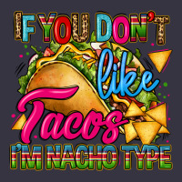 If You Dont Like Tacos Im Nacho Type Vintage Hoodie | Teevron