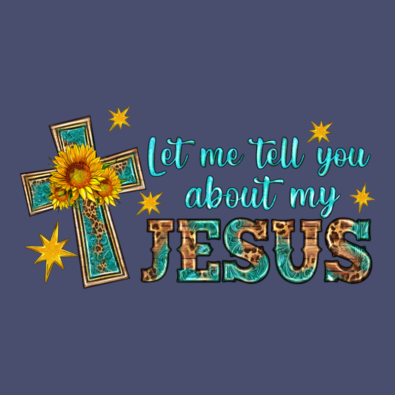 Let Me Tell You About My Jesus Vintage Tee by HRA Design Shop | Teevron