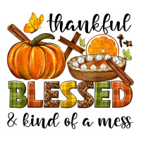 Thankful blessed and kind of a mess | Teevron