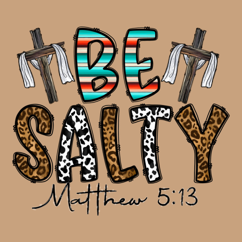 Be Salty Matthew 5. 13 Vintage Tee by CowhideDigitalArt | Teevron