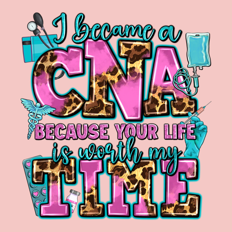 I Became A Cna Because Your Life Is Worth My Time Urban Heavy Tee by AdoDesignShop | Teevron