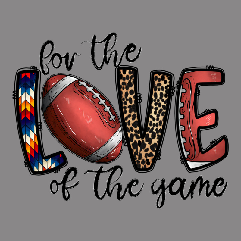 For The Love Of The Game Football Vintage Tee by CowhideDigitalArt | Teevron