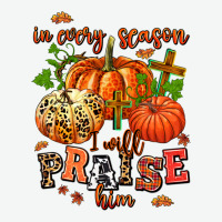 In Every Season I Will Praise Him Urban Heavy Tee | Teevron
