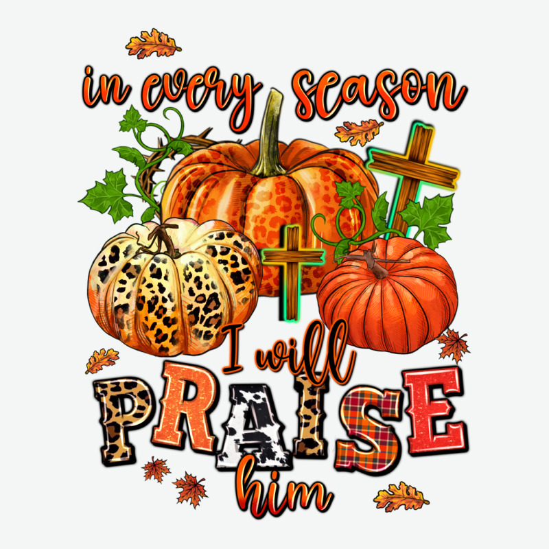 In Every Season I Will Praise Him Urban Heavy Tee by AdoDesignShop | Teevron
