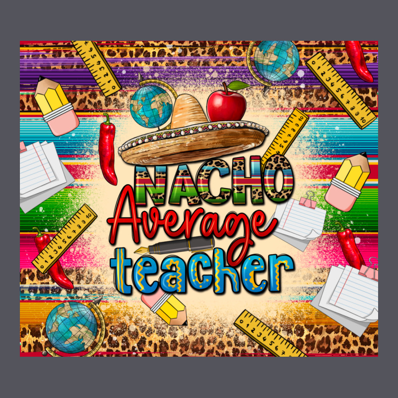 Nacho Average Teacher Vintage Hoodie by CTS Tumbler Store | Teevron