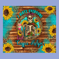 I Hate Everyone But Coffee Helps Western Skeleton Coffee Sunflowers Classic Tee | Teevron