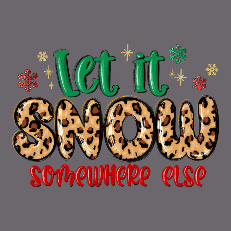 Let It Snow Somewhere Else Premium Sweatshirt by MaliasSmallBusiness | Teevron