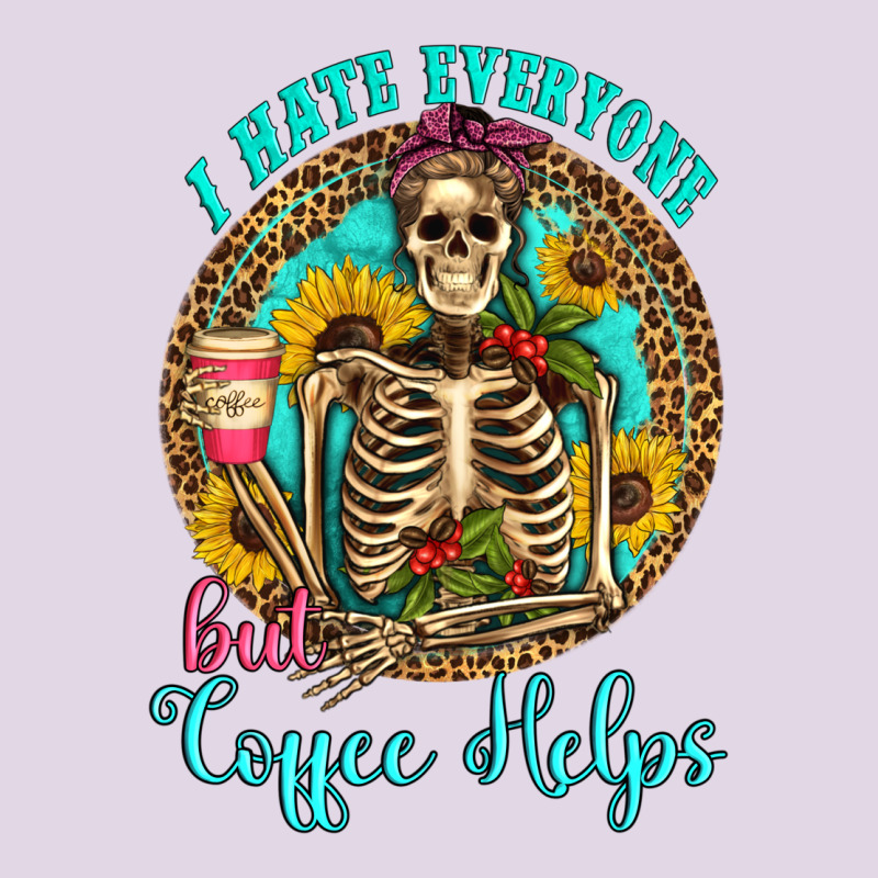 I Hate Everyone But Coffee Helps Western Skeleton Coffee Sunflowers Classic Tee by Artiststas | Teevron