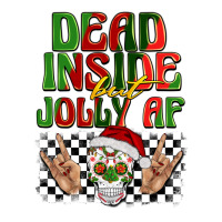 dead inside but jolly af | Teevron