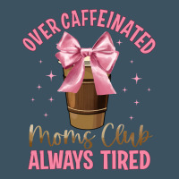 Over Caffeinated Moms Club Urban Heavy Tee | Teevron