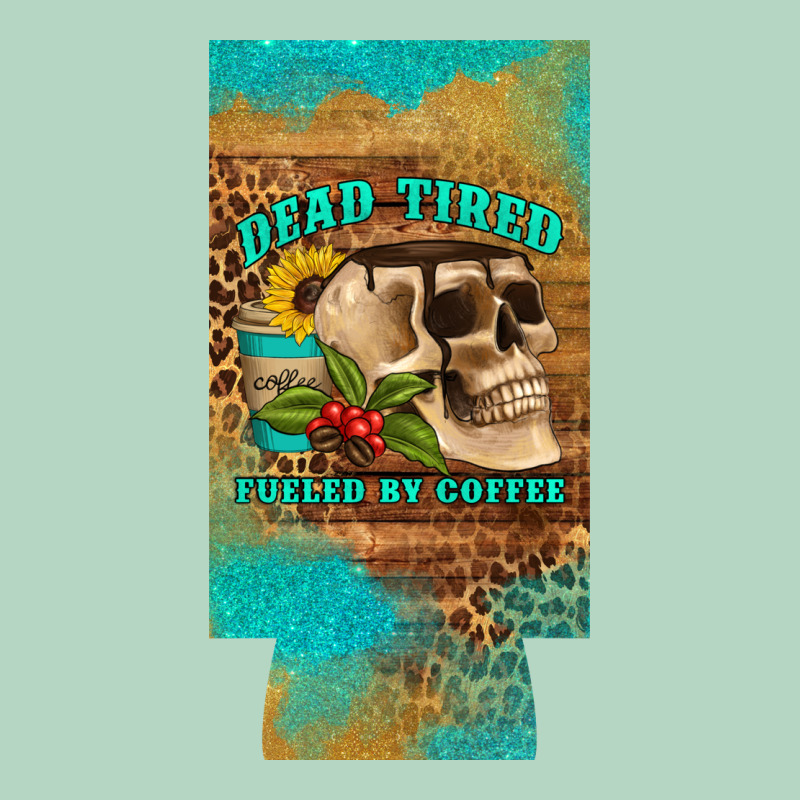 Dead Tired Fueled By Coffee 12 Oz Can Cooler  (slim) Classic Tee by Artiststas | Teevron