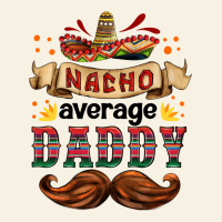 Nacho Average Daddy Vintage Tee | Teevron
