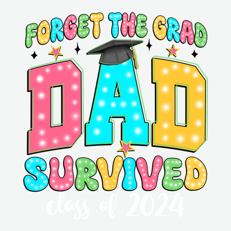Forget The Grad Dad Survived Class Of 2024 Urban Heavy Tee by JahusDesignShop | Teevron