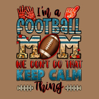 I'm A American Football Mom We Don't Do That Keep Classic Tee | Teevron