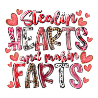 stealin hearts and makin farts | Teevron