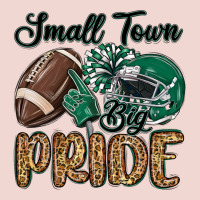 Small Town Big Pride Green Premium Sweatshirt | Teevron