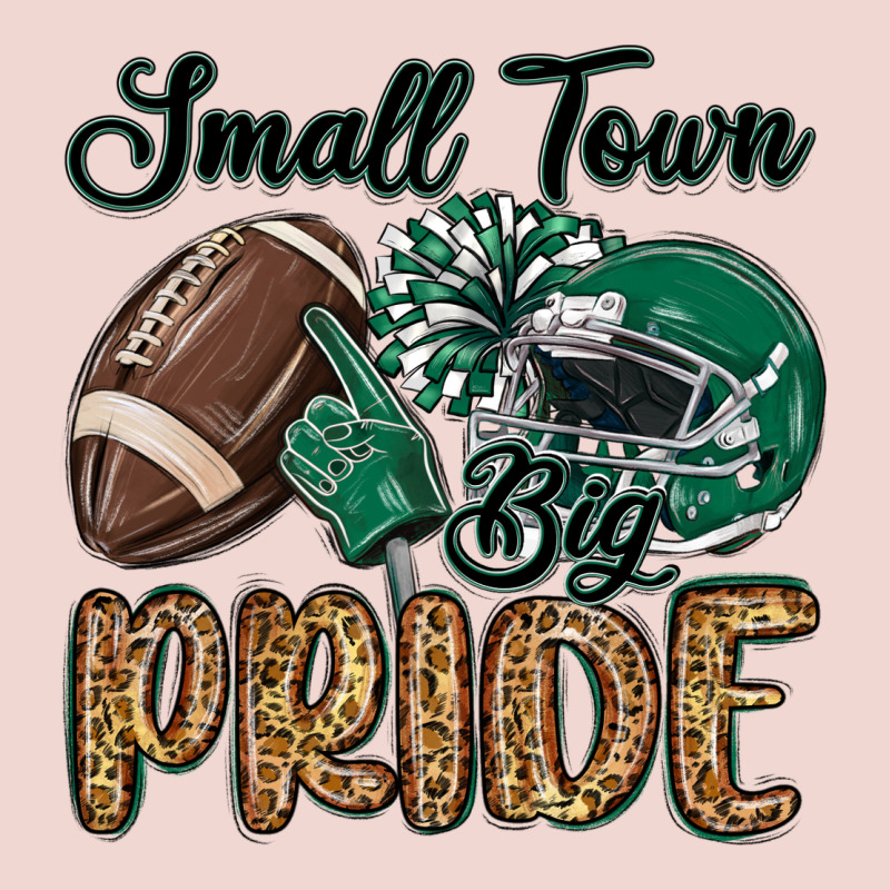 Small Town Big Pride Green Premium Sweatshirt by MaliasSmallBusiness | Teevron