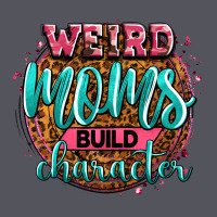Weird Moms Build Character Vintage Hoodie | Teevron