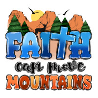 faith can move mountains | Teevron