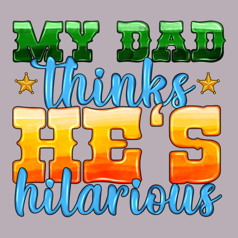 My Dad Thinks He Is Hilarious Vintage Tee by HRA Design Shop | Teevron