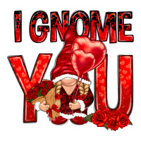 i gnome you with roses | Teevron