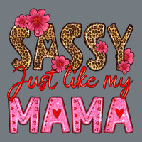 Sassy Just Like My Mama Heavyweight Sweatshirt | Teevron