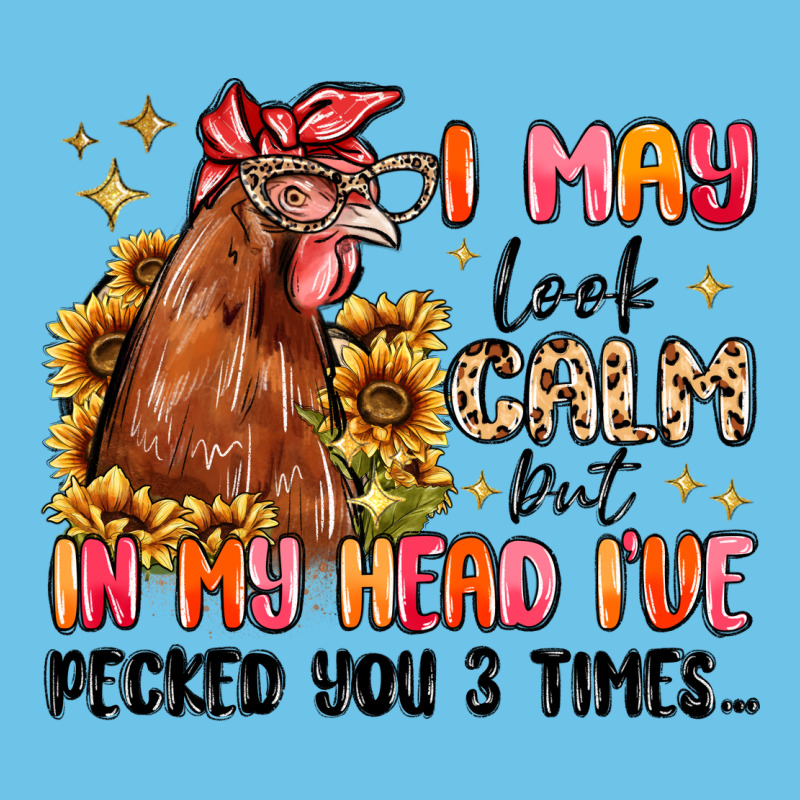I May Look Calm But In My Head I've Pecked You Premium Sweatshirt by MaliasSmallBusiness | Teevron