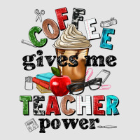 Coffee Gives Me Teacher Power Premium Sweatshirt | Teevron