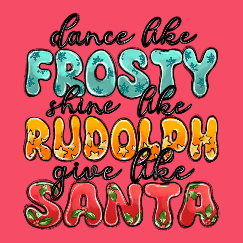 Dance Like Frosty Shine Like Rudolph Give Like San Premium Sweatshirt by MaliasSmallBusiness | Teevron