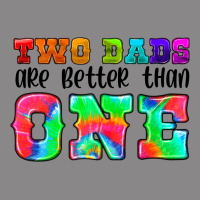 Two Dads Are Better Than One Vintage Tee | Teevron