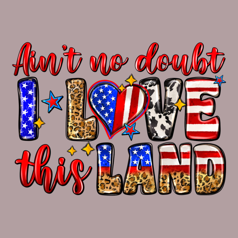 Ain't No Doubt I Love This Land Vintage Hoodie by Zillion Design Studio | Teevron