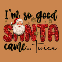 I M So Good Santa Came Twice Heavyweight Hoodie | Teevron