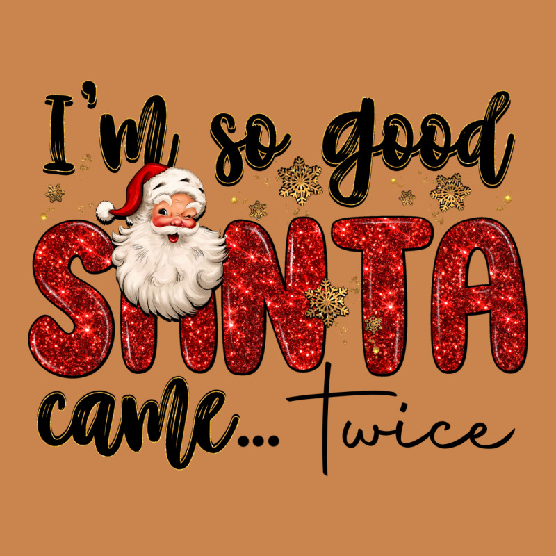 I M So Good Santa Came Twice Heavyweight Hoodie by MaliasSmallBusiness | Teevron