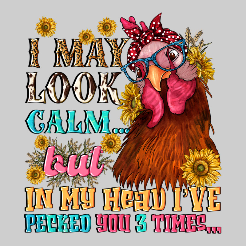 I May Look Calm But In My Head I Pecked You Three Premium Sweatshirt by NancyCooperArtShop | Teevron