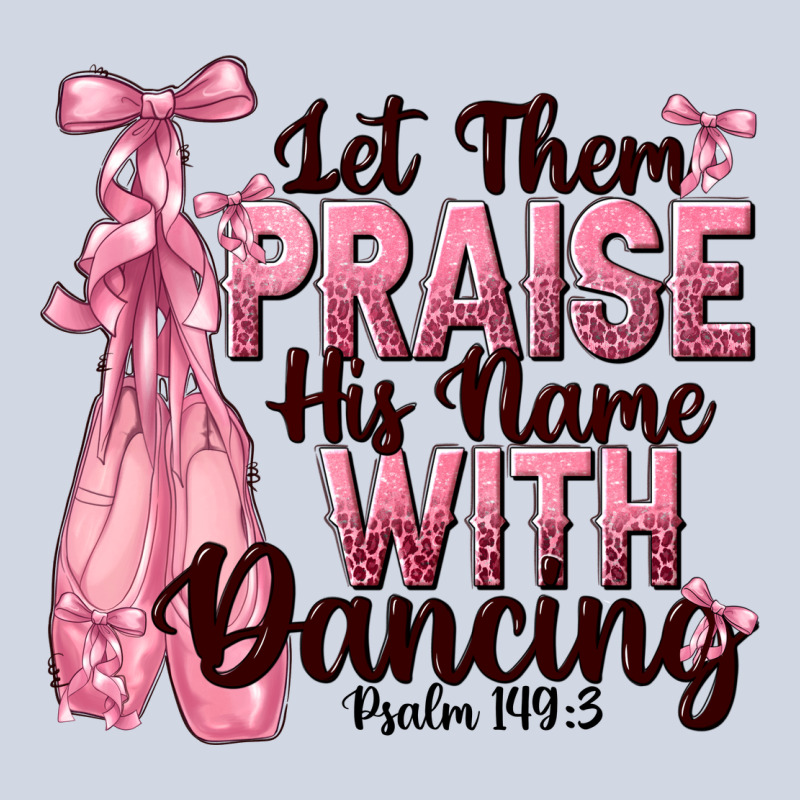 Let Them Praise His Name With Dancing Premium Sweatshirt by NancyCooperArtShop | Teevron