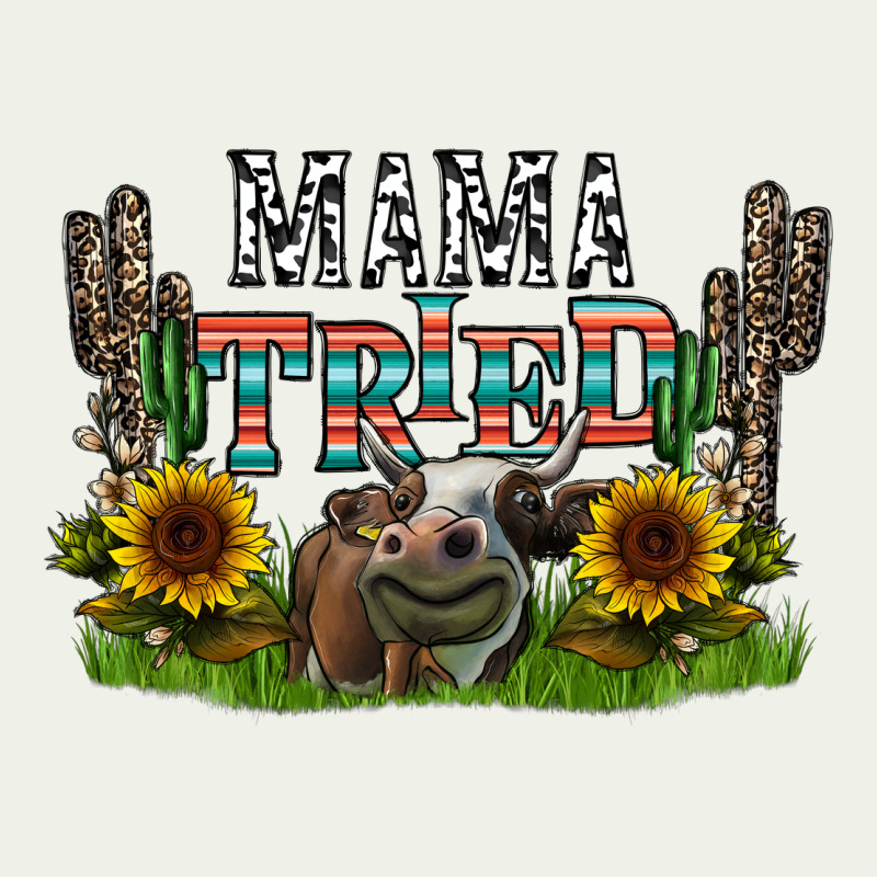 Mama Tried1 Urban Heavy Tee by CowhideDigitalArt | Teevron