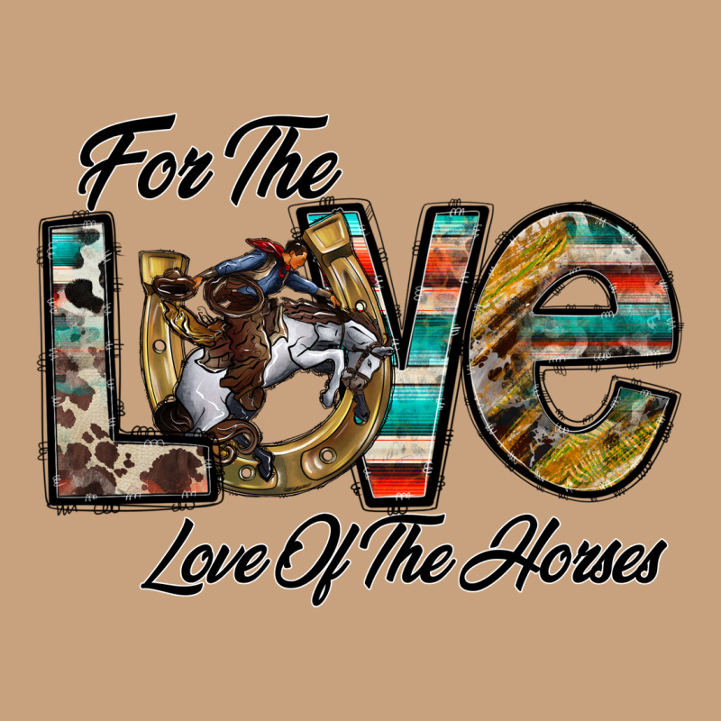 For The Love Love Of The Horses Vintage Tee by CowhideDigitalArt | Teevron