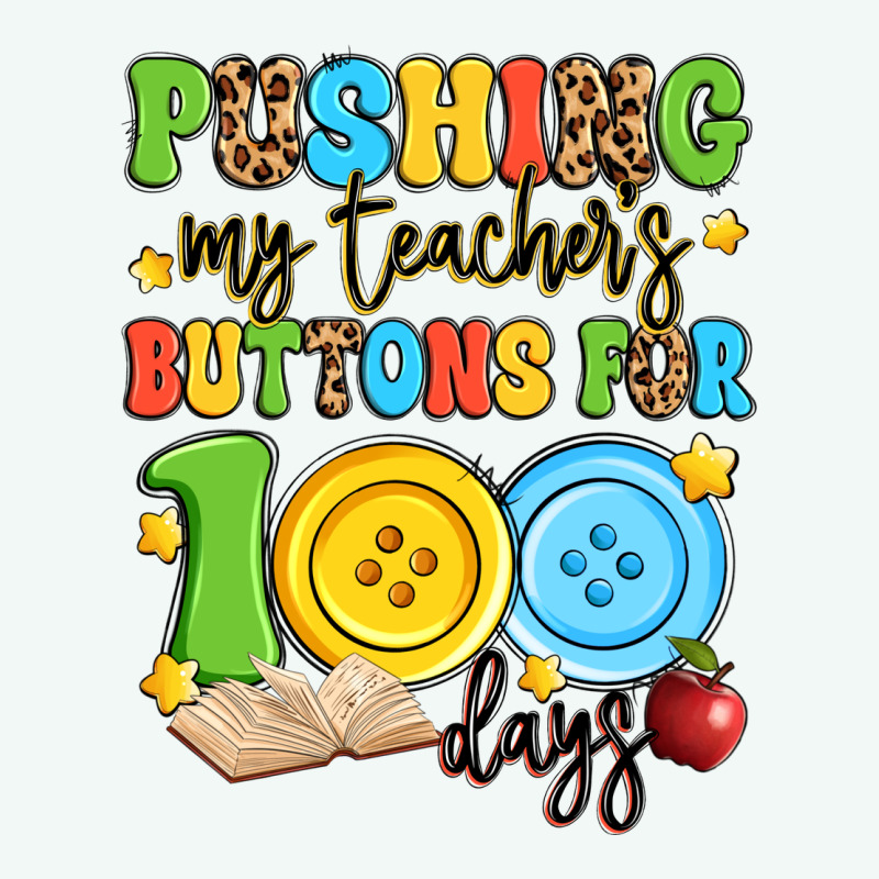 Pushing My Teacher's Buttons For 100 Days Premium Hoodie by Artiststas | Teevron