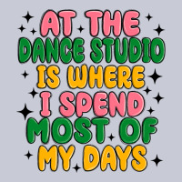 At The Dance Studio Is Where I Spend  Most Of My D Heavyweight Hoodie | Teevron