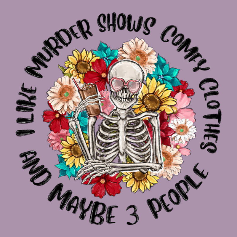 I Like Murder Shows Comfy Clothes And Like 3 Peopl Heavyweight Hoodie by MaliasSmallBusiness | Teevron