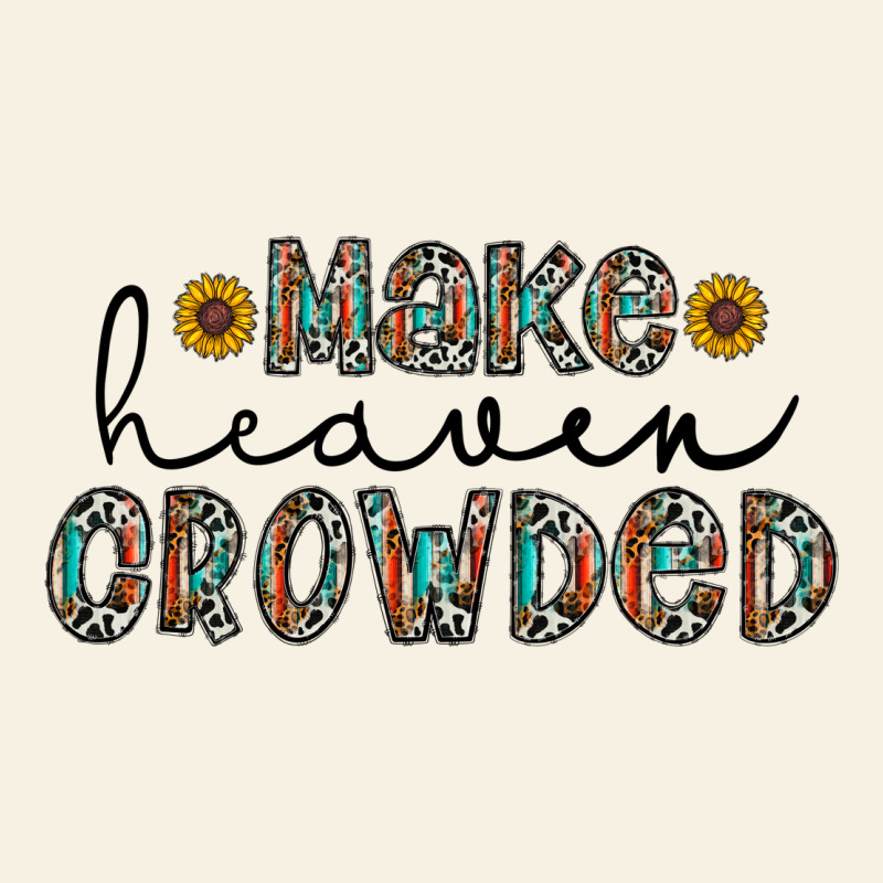 Make Heaven Crowded Vintage Tee by CowhideDigitalArt | Teevron