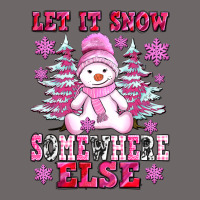 Let It Snow Somewhere Else Classic Tee | Teevron