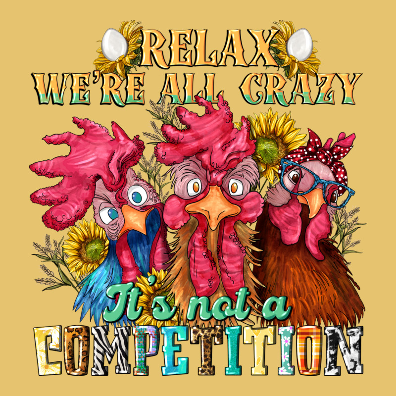 Relax Were All Crazy Its Not A Competition Premium Sweatshirt by NancyCooperArtShop | Teevron