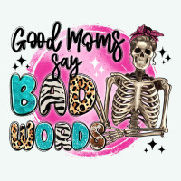 Good Moms Say Bad Words Premium Hoodie | Teevron