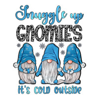 snuggle up gnomies it's cold outside | Teevron