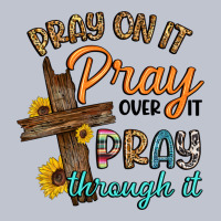 Pray On It Pray Over It Pray Through It Premium Hoodie | Teevron