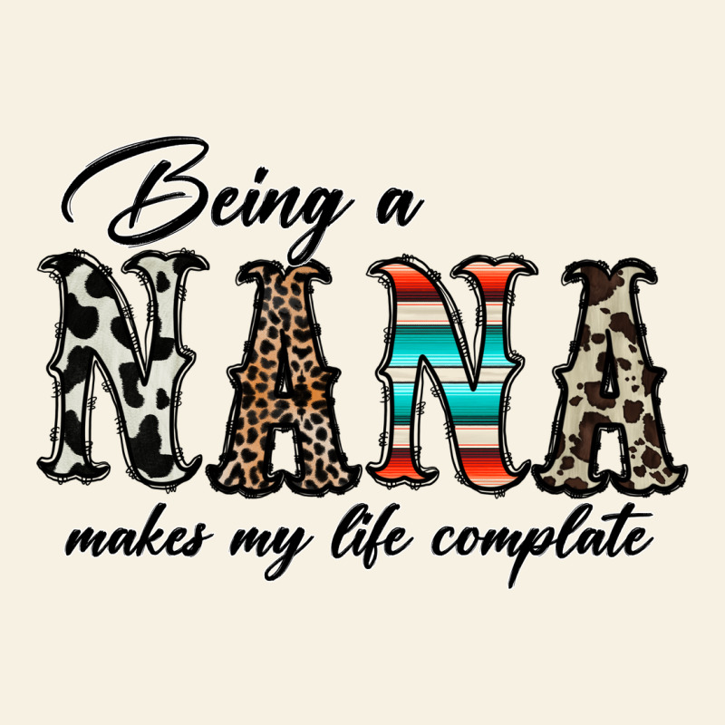 Being Nana Makes My Life Complate Vintage Tee by CowhideDigitalArt | Teevron