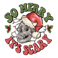 so merry it's scary | Teevron